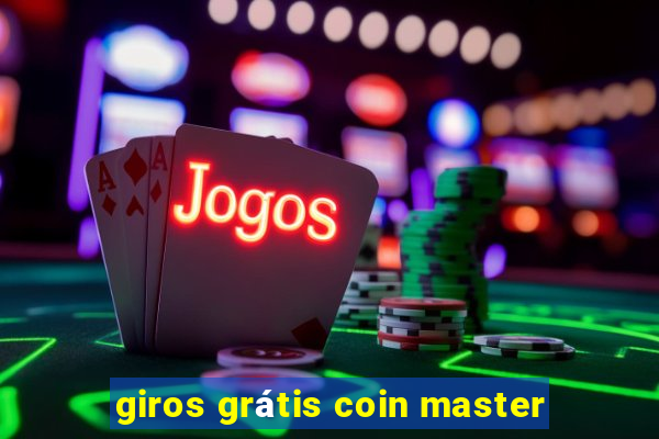 giros grátis coin master